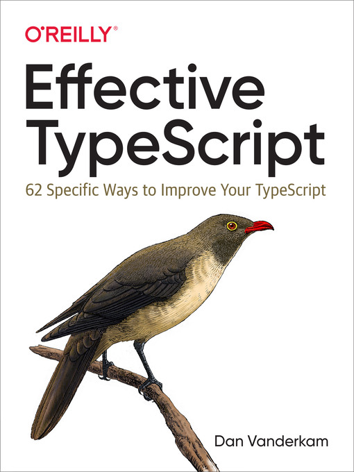Title details for Effective TypeScript by Dan  Vanderkam - Available